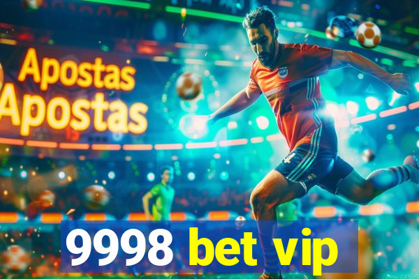 9998 bet vip